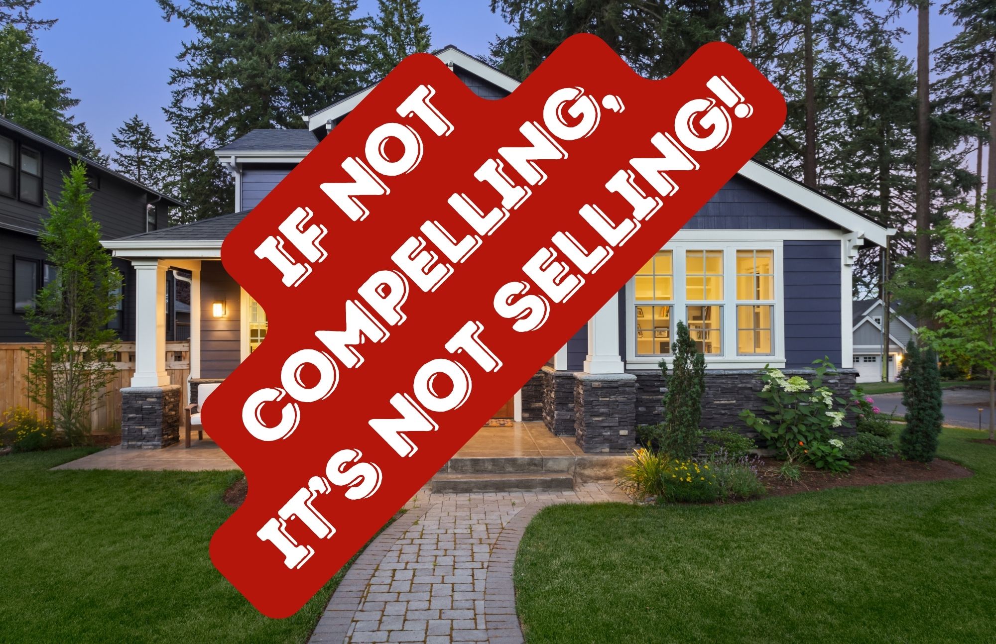 If Not Compelling Its Not Selling